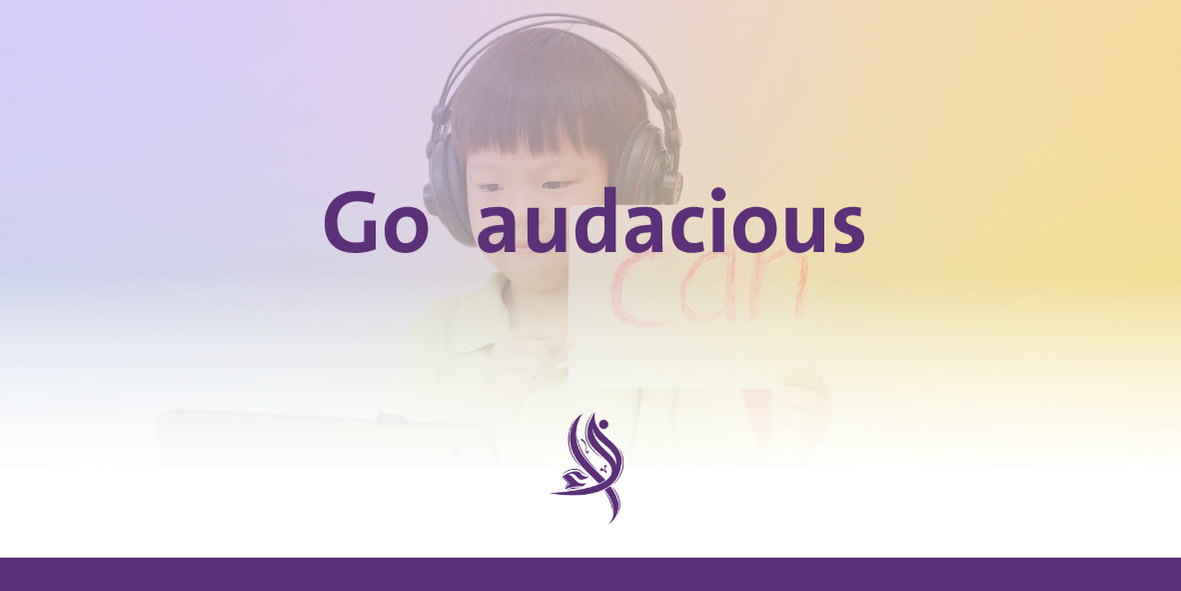 Go audacious